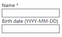 Two text inputs: one with a label of 'Name' with an asterisk, one with a label of 'Birth date' and, in parentheses, YYYY-MM-DD